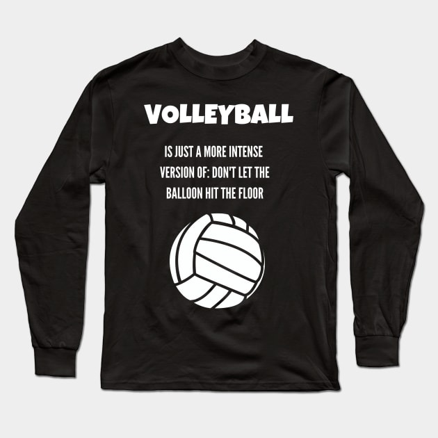 Best Gift Idea for a Volleyball Player Long Sleeve T-Shirt by MadArting1557